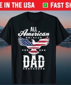 All American Dad Eagle 4th of July Fathers Day Classic T-Shirt