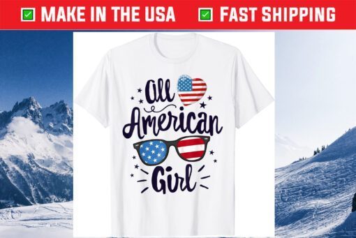 All American Girl Women American Flag 4th of July Patriotic Unisex T-Shirt