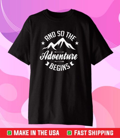 And So The Adventure Begins Classic T-Shirt