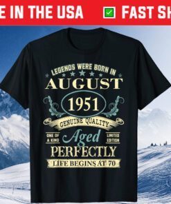 August 1951 70th Birthday Gift 70 Year Old Unisex T-Shirt