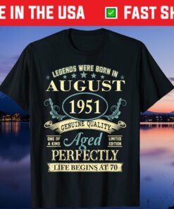 August 1951 70th Birthday Gift 70 Year Old Unisex T-Shirt