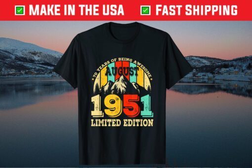 August 1951 Retro 70 Years Old 70th Bday Limited Edition Classic T-Shirt