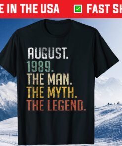 August 1989 Man Myth Legend Classic T-Shirt