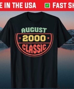 August 2000 Classic Born In August 2000 Us 2021 T-Shirt