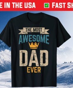 Awesome Dad Worlds Best Daddy Ever Fathers Day Outfit Classic Shirt