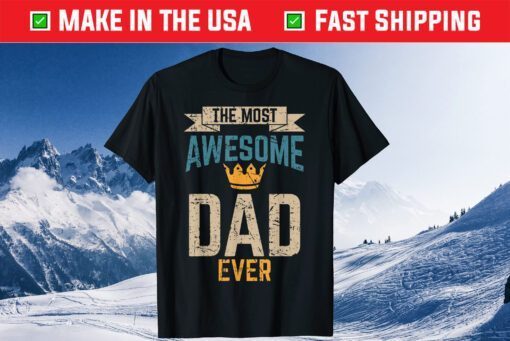 Awesome Dad Worlds Best Daddy Ever Fathers Day Outfit Classic Shirt