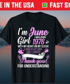 Awesome Since 1976 45Th Birthday I'm A June Girl 1976 Classic T-Shirt