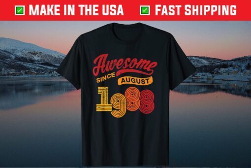 Awesome Since August 1988 33 Years Old 33rd Birthday Classic T-Shirt