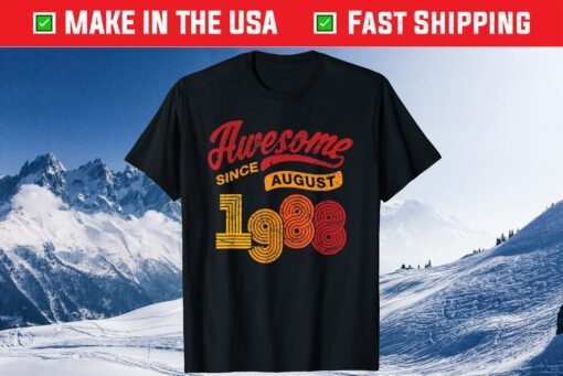 Awesome Since August 1988 33 Years Old 33rd Birthday Classic T-Shirt