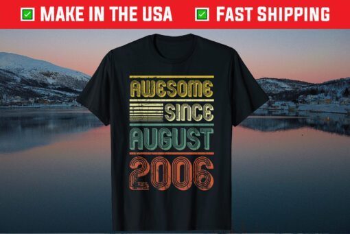 Awesome Since August 2006 Vintage 13th Birthday Us 2021 T-shirt