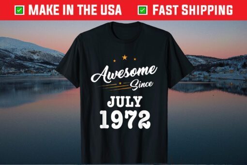 Awesome Since July 1972 49th Birthday 49 Years Old Classic T-Shirt