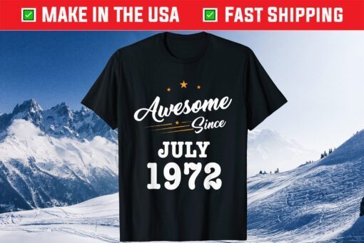 Awesome Since July 1972 49th Birthday 49 Years Old Classic T-Shirt