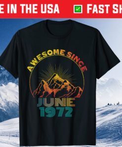 Awesome Since June 1972 49 Years Old 49th Birthday Classic T-Shirt