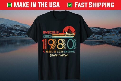 Awesome Since June 1980 41 Years Old Born June 1980 Classic T-Shirt