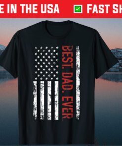 Best Dad Ever - American Flag Father's Day T-Shirt