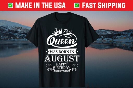 Birthday - This Queen Was Born In August Classic T-Shirt