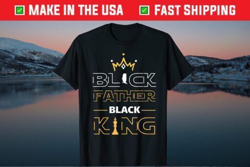 Black Father Black King Melanin Dad Fathers Day Gift T-Shirt