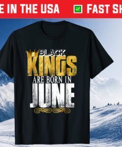 Black Kings Are Born In June Birthday Classic T-Shirt