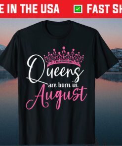 Black Queens are Born in August Us 2021 T-Shirt