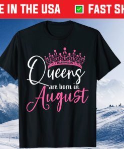 Black Queens are Born in August Us 2021 T-Shirt