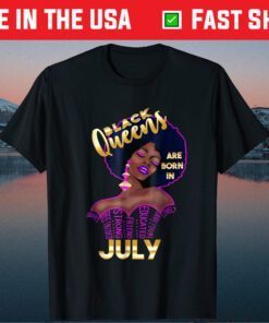 Black Queens are born in July Birthday Girl Us 2021 T-Shirt