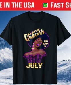 Black Queens are born in July Birthday Girl Us 2021 T-Shirt