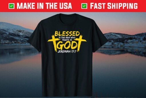 Blessed Is The Man Who Trusts In God - Christian Faith Classic T-Shirt