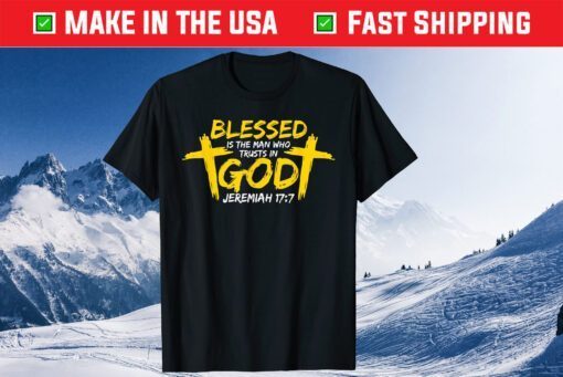 Blessed Is The Man Who Trusts In God - Christian Faith Classic T-Shirt