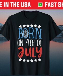 Born On 4th Of July Independence Day Birthday American Classic T-Shirt