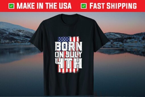 Born On July 4th Birthday Independence Day Classic T-Shirt