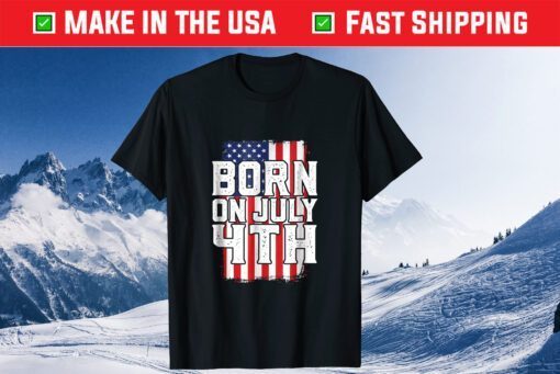 Born On July 4th Birthday Independence Day Classic T-Shirt