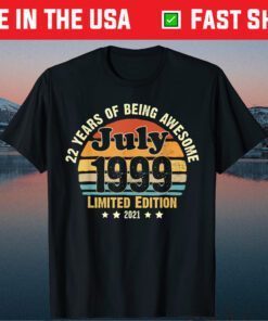 Born in July 1999 22 Year Old Birthday Limited Edition Classic T-Shirt