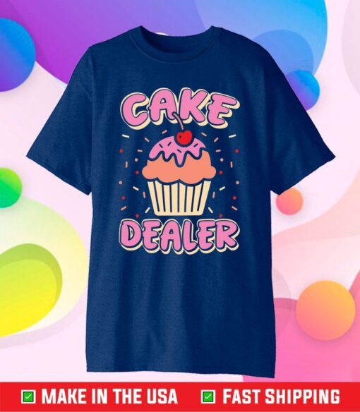 Cake Dealer Passion Pastry Fan Professional Baking Lover Chef Classic T-Shirt