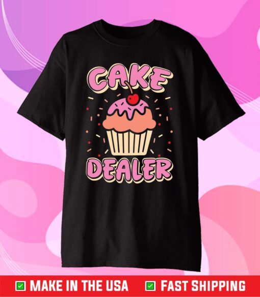 Cake Dealer Passion Pastry Fan Professional Baking Lover Chef Classic T-Shirt