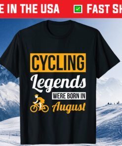 Cycling Legends Were Born In August Birthday Classic T-Shirt