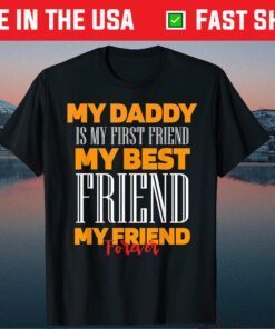 DADDY MY BEST FRIEND Wife Daughter Son Fathers Day Classic T-Shirt