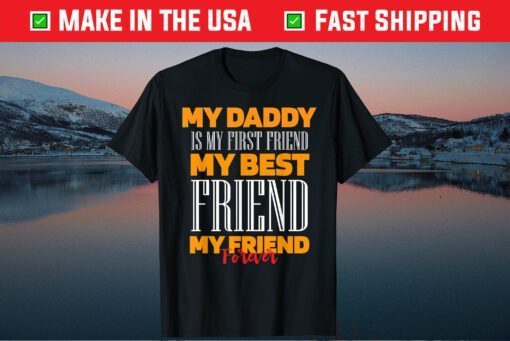 DADDY MY BEST FRIEND Wife Daughter Son Fathers Day Classic T-Shirt