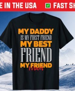 DADDY MY BEST FRIEND Wife Daughter Son Fathers Day Classic T-Shirt