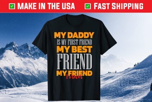 DADDY MY BEST FRIEND Wife Daughter Son Fathers Day Classic T-Shirt