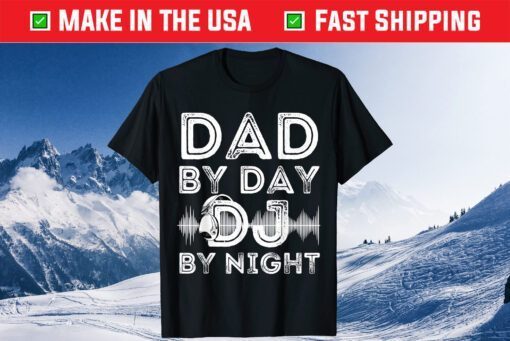 Dad By Day DJ By Night Disc Jockey DJ Player T-Shirt