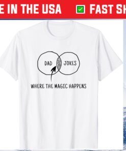 Dad Jokes Where Magic Happens Us 2021 T-Shirt