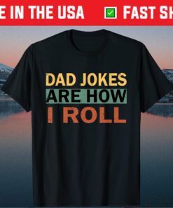 Dad Jokes are How I Roll Dad Jokes Fathers Day T-Shirt