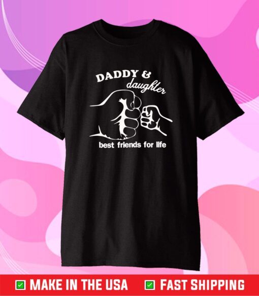 Daddy And Daughter Best Friends For Life Classic T-Shirt