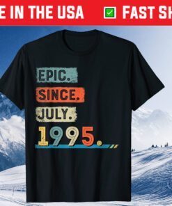 Epic Since July 1995 26th Birthday Us 2021 T-Shirt