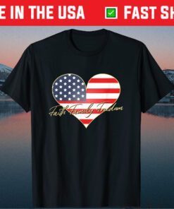 Faith Family Freedom Fourth July American Patriotic Heart Us 2021 T-Shirt