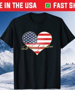 Faith Family Freedom Fourth July American Patriotic Heart Us 2021 T-Shirt