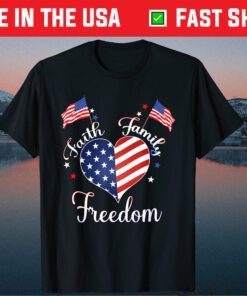 Faith Family Freedom Fourth July American Patriotic Unisex T-Shirt