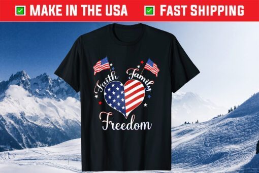 Faith Family Freedom Fourth July American Patriotic Unisex T-Shirt