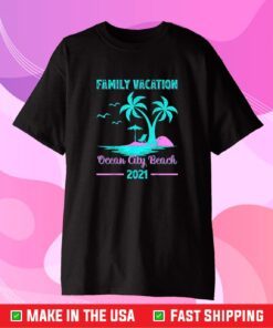 Family Vacation 2021 Maryland Ocean City Beach T-Shirt