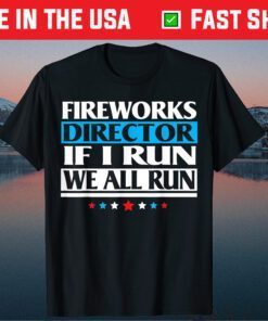 Fireworks Director 4th Of July Birthday Celebrating 4th July Classic T-Shirt